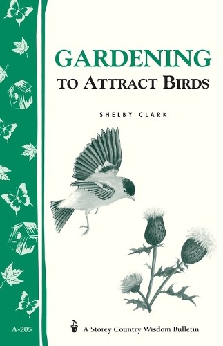Shelby Clark Gardening to Attract Birds (Paperback)