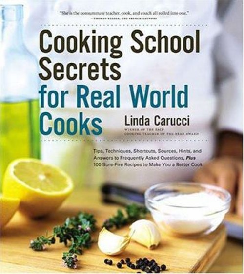 Cooking School Secrets for Real World Cooks Paperback Linda Caruc
