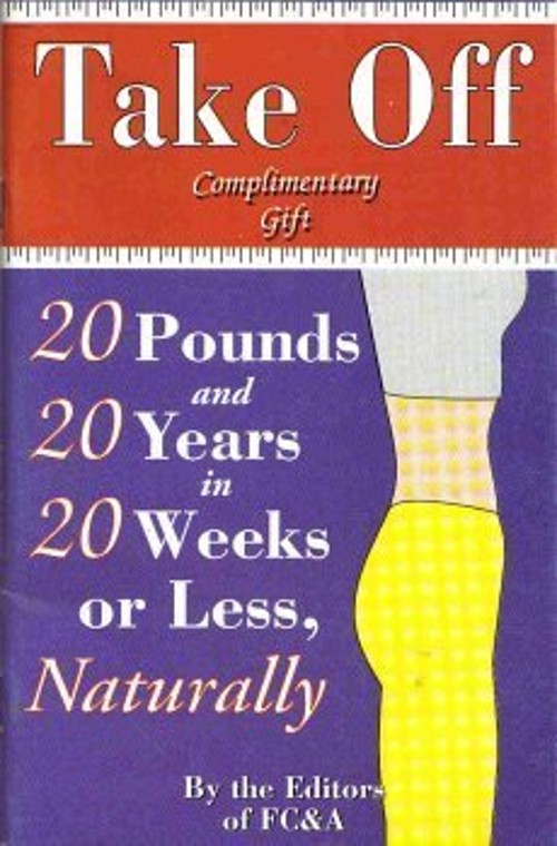 Take Off 20 Pounds and 20 Years in 20 Weeks or Less, Naturally