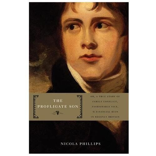 The Profligate Son: Or, A True Story of Family Conflict, Fashionable Vice,…