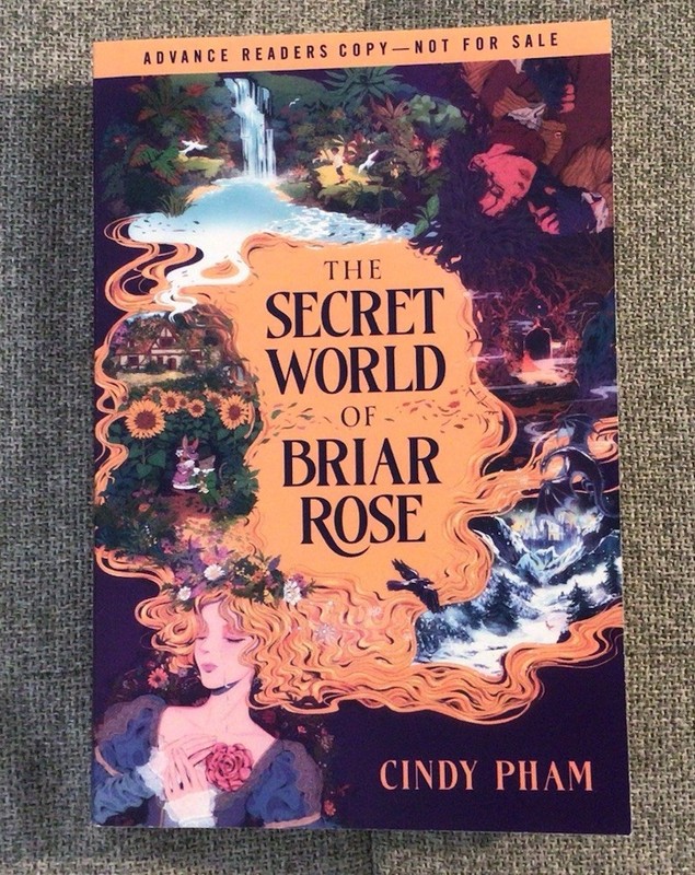 The Secret World of Briar Rose by Cindy Pham ARC