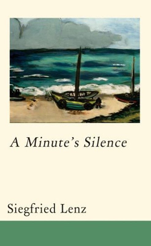 A Minute’s Silence Hardcover Siegfried Lenz