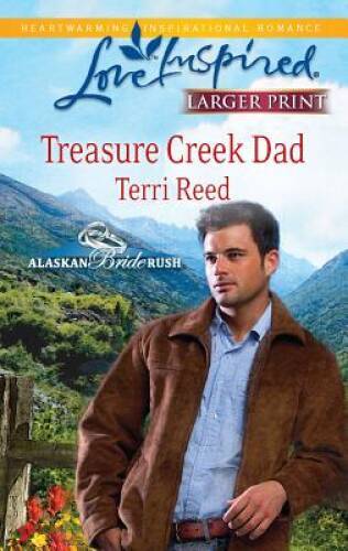 Treasure Creek Dad (Love Inspired Larger Print) By Reed, Terri – VERY GOOD