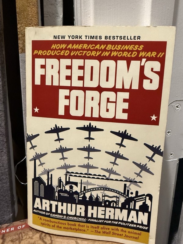 Freedom’s Forge : How American Business Produced Victory in World War II