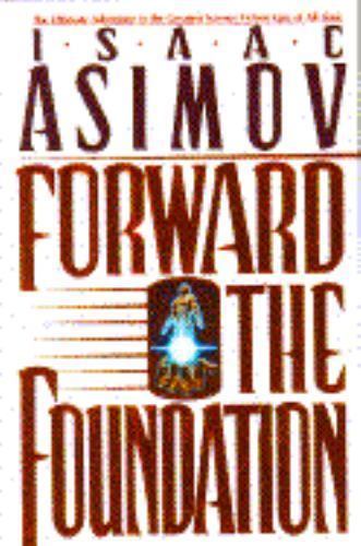 Forward the Foundation (Foundation Novels) by Isaac Asimov