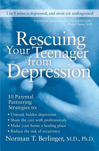 Rescuing Your Teenager from Depression by Norman T Berlinger: Used