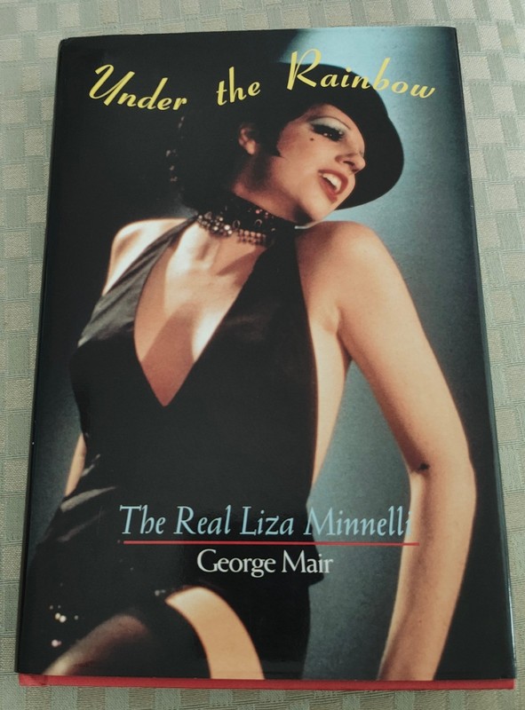 Under the Rainbow Book The Real Liza Minnelli by George Mair (Hardcover ) 1996