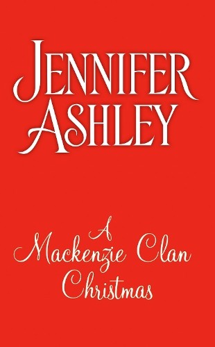 Mackenzie Clan Christmas, A (Macken…, Ashley, Jennife
