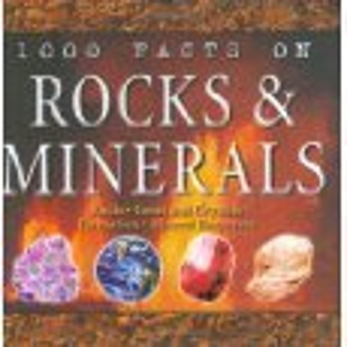 1000 Facts on Rocks and Minerals 2005 Chris Pellant